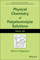 Book cover of: Physical Chemistry of Polyelectrolyte Solutions, Volume 158. By: Mitsuru Nagasawa