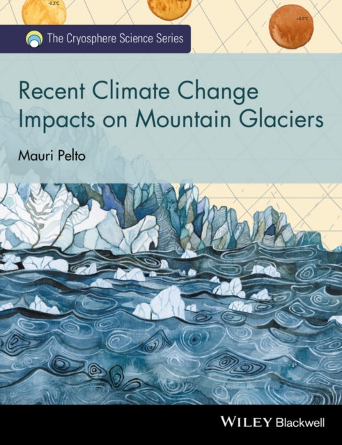 Book cover of: Recent Climate Change Impacts on Mountain Glaciers. By: Mauri Pelto
