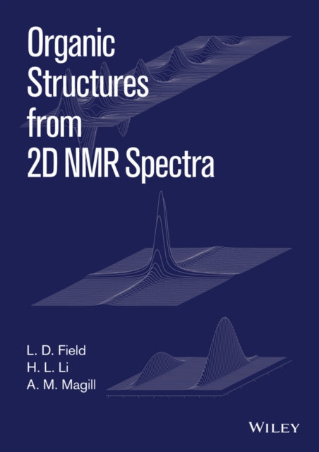 Book cover of: Organic Structures from 2D NMR Spectra, Set. By: L. D. Field
