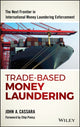 Book cover of: Trade-Based Money Laundering. By: John A. Cassara