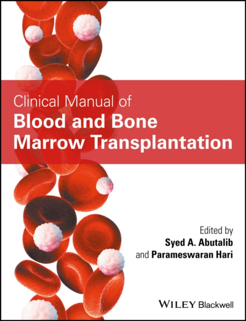 Book cover of: Clinical Manual of Blood and Bone Marrow Transplantation. By: Syed A. Abutalib