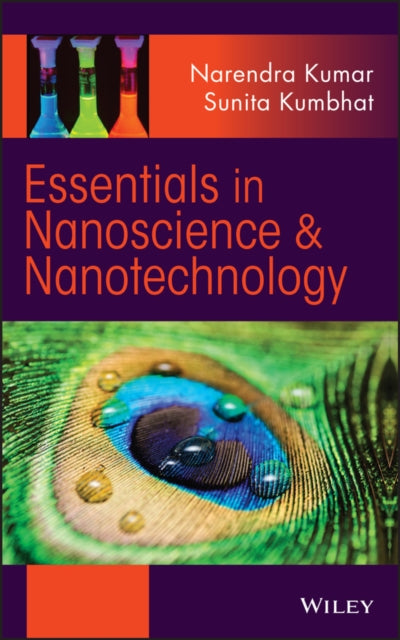 Book cover of: Essentials in Nanoscience and Nanotechnology. By: Kumar, Narendra (Materials scientist)