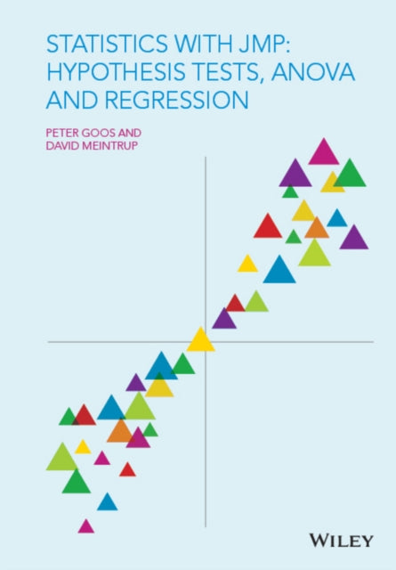 Book cover of: Statistics with JMP: Hypothesis Tests, ANOVA and Regression. By: Peter Goos