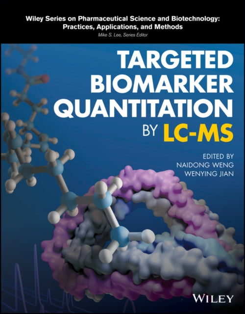 Book cover of: Targeted Biomarker Quantitation by LC-MS. By: Naidong Weng