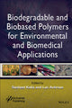 Book cover of: Biodegradable and Biobased Polymers for Environmental and Biomedical Applications. By: Susheel Kalia