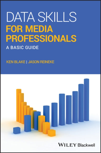 Book cover of: Data Skills for Media Professionals. By: Ken Blake