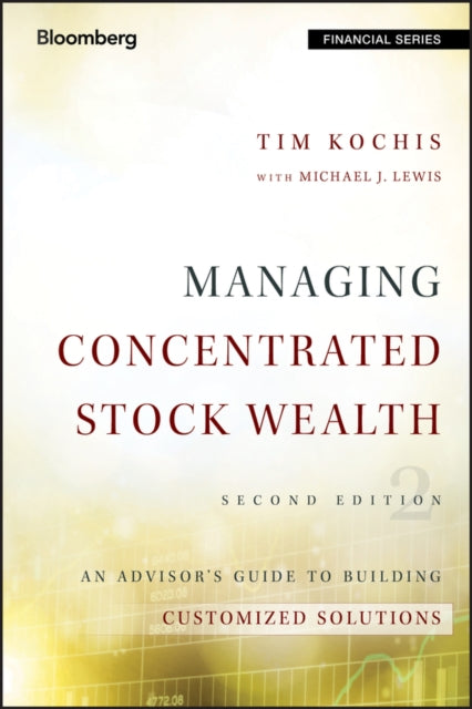Book cover of: Managing Concentrated Stock Wealth. By: Tim Kochis
