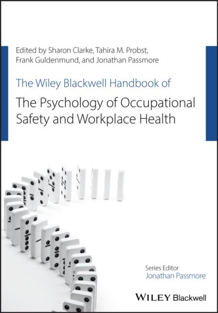 Book cover of: Wiley Blackwell Handbook of the Psychology of Occupational Safety and Workplace Health. By: Sharon Clarke