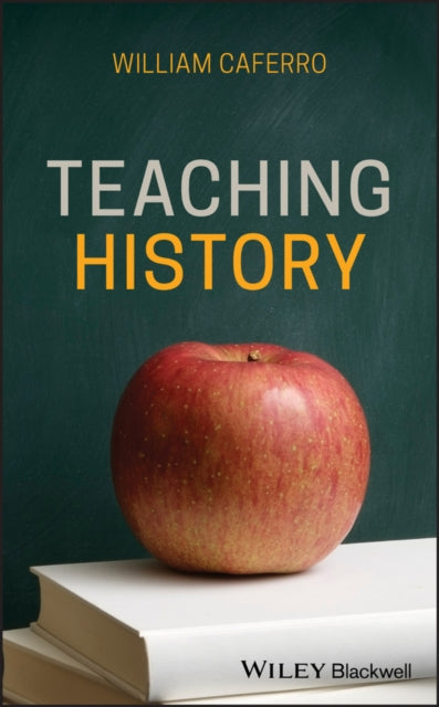Book cover of: Teaching History. By: William Caferro