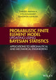 Book cover of: Probabilistic Finite Element Model Updating Using Bayesian Statistics. By: Tshilidzi Marwala