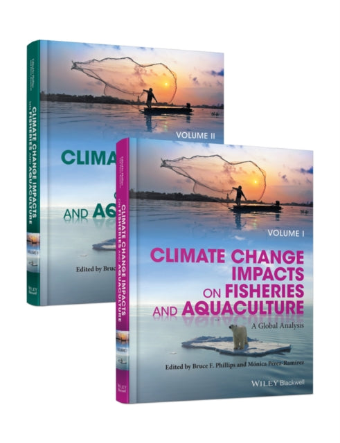 Book cover of: Climate Change Impacts on Fisheries and Aquaculture, 2 Volumes. By: Bruce F. Phillips