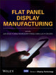 Book cover of: Flat Panel Display Manufacturing. By: Ion Bita