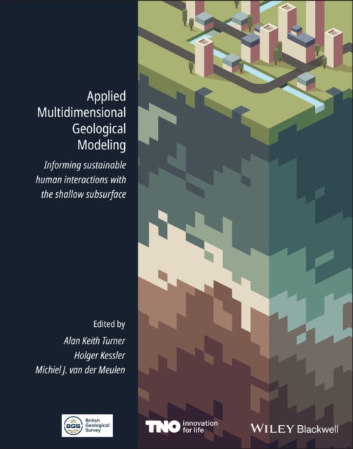 Book cover of: Applied Multidimensional Geological Modeling. By: A. Keith Turner