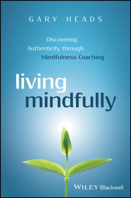 Book cover of: Living Mindfully. By: Gary Heads