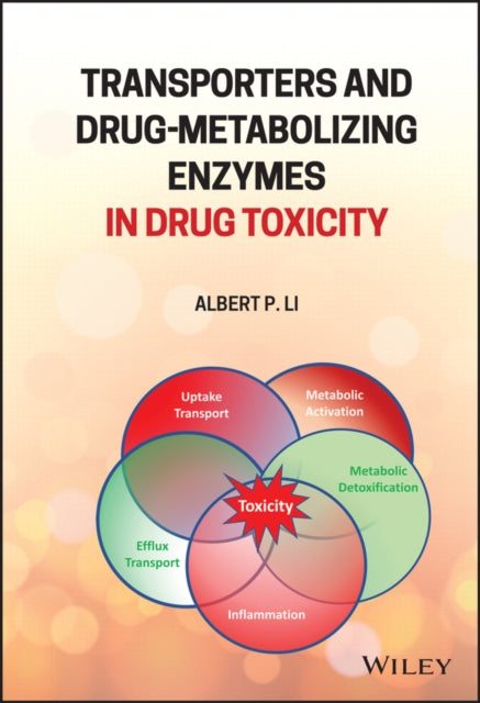 Book cover of: Transporters and Drug-Metabolizing Enzymes in Drug Toxicity. By: Albert P. Li