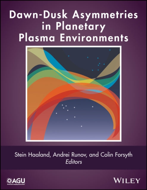 Book cover of: Dawn-Dusk Asymmetries in Planetary Plasma Environments