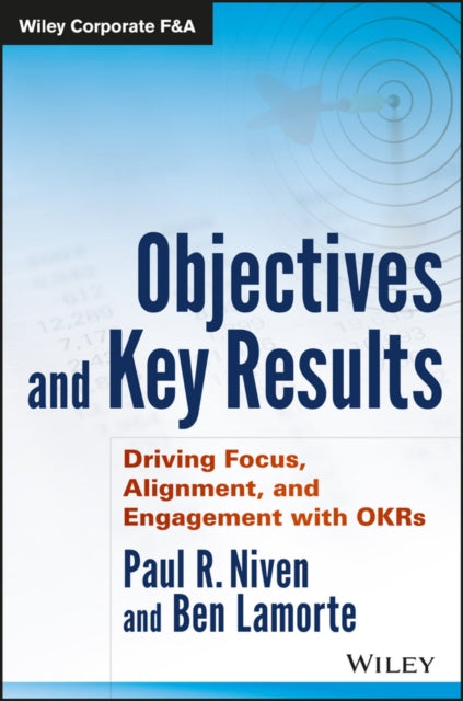 Book cover of: Objectives and Key Results. By: Paul R. Niven