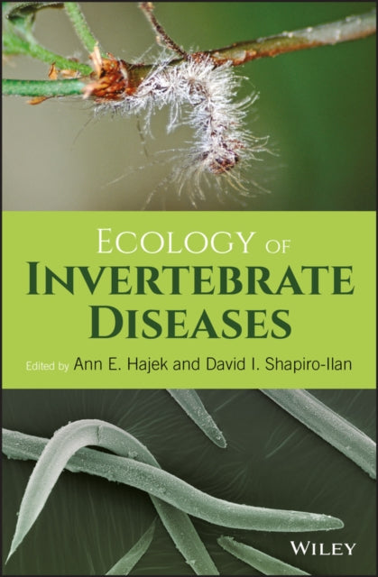 Book cover of: Ecology of Invertebrate Diseases. By: Ann E. Hajek