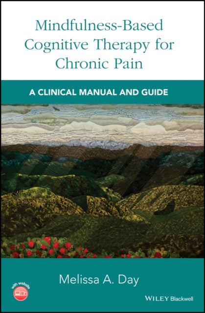 Book cover of: Mindfulness-Based Cognitive Therapy for Chronic Pain. By: Melissa A. Day