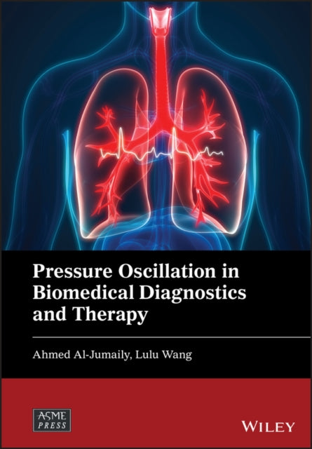 Book cover of: Pressure Oscillation in Biomedical Diagnostics and Therapy. By: Ahmed Al-Jumaily