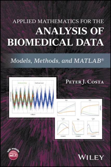 Book cover of: Applied Mathematics for the Analysis of Biomedical Data. By: Peter J. Costa