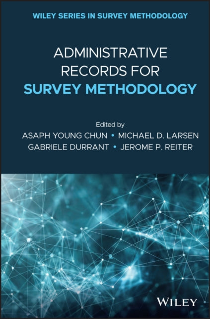 Book cover of: Administrative Records for Survey Methodology. By: Asaph Young Chun
