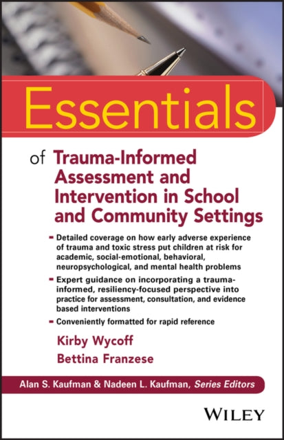 Book cover of: Essentials of Trauma-Informed Assessment and Intervention in School and Community Settings. By: Kirby L. Wycoff