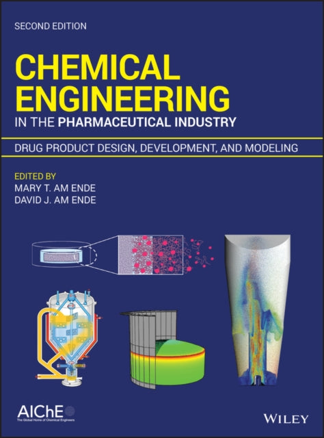 Book cover of: Chemical Engineering in the Pharmaceutical Industry. By: Mary T. am Ende
