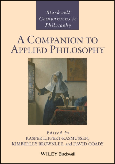 Book cover of: Companion to Applied Philosophy. By: Kasper Lippert-Rasmussen