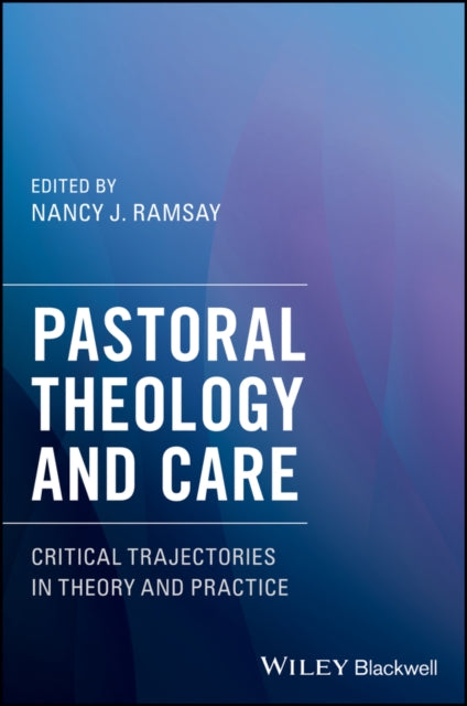Book cover of: Pastoral Theology and Care. By: Nancy J. Ramsay