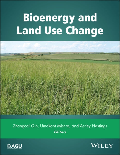 Book cover of: Bioenergy and Land Use Change. By: Qin Zhangcai