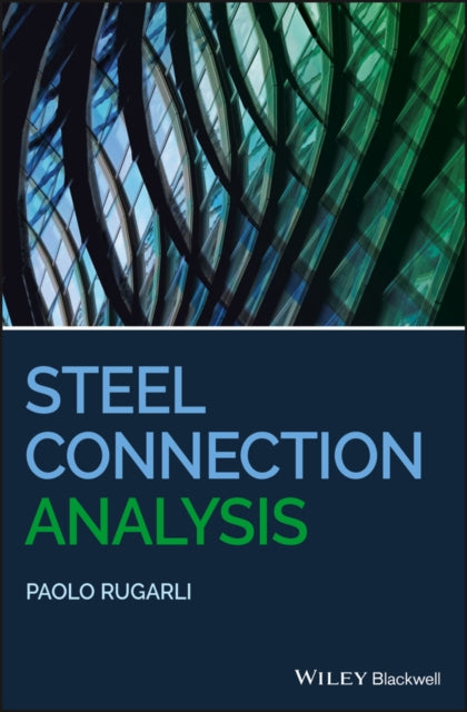 Book cover of: Steel Connection Analysis. By: Paolo Rugarli