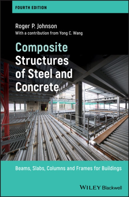 Book cover of: Composite Structures of Steel and Concrete. By: Roger P. Johnson
