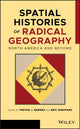 Book cover of: Spatial Histories of Radical Geography. By: Eric Sheppard