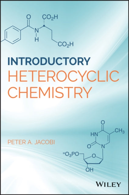 Book cover of: Introduction to Heterocyclic Chemistry. By: Peter A. Jacobi