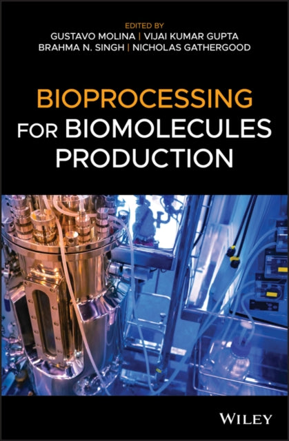 Book cover of: Bioprocessing for Biomolecules Production. By: Brahma N. Singh