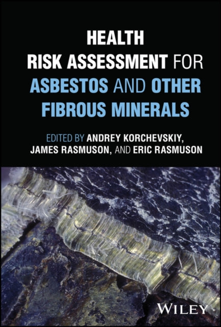 Book cover of: Health Risk Assessment for Asbestos and Other Fibrous Minerals. By: Andrey Korchevskiy