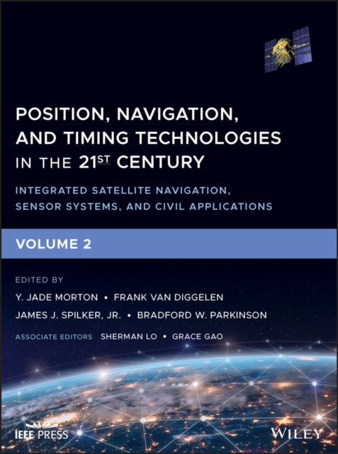 Book cover of: Position, Navigation, and Timing Technologies in the 21st Century. By: Frank van Diggelen