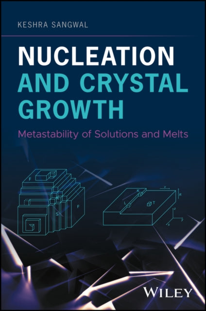 Book cover of: Nucleation and Crystal Growth. By: Keshra Sangwal