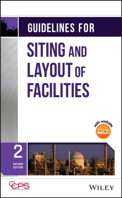 Book cover of: Guidelines for Siting and Layout of Facilities. By: CCPS (Center for Chemical Process Safety)