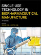 Book cover of: Single-Use Technology in Biopharmaceutical Manufacture. By: Dieter Eibl