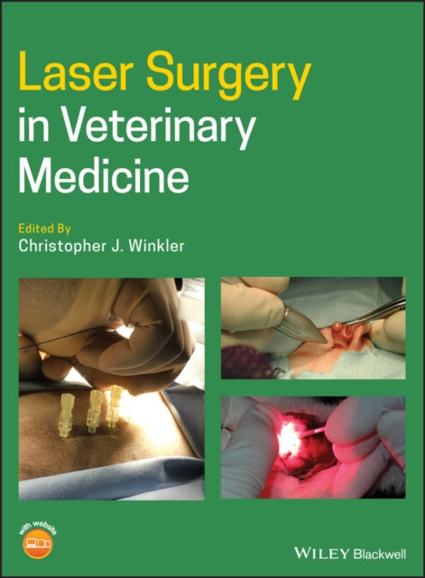 Book cover of: Laser Surgery in Veterinary Medicine. By: Christopher J. Winkler