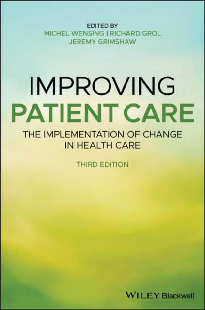 Book cover of: Improving Patient Care. By: Michel Wensing