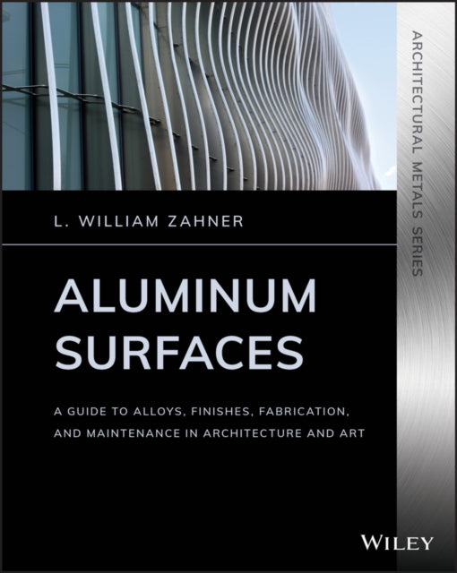 Book cover of: Aluminum Surfaces. By: L. William Zahner
