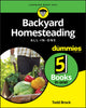 Book cover of: Backyard Homesteading All-in-One For Dummies. By: Todd Brock