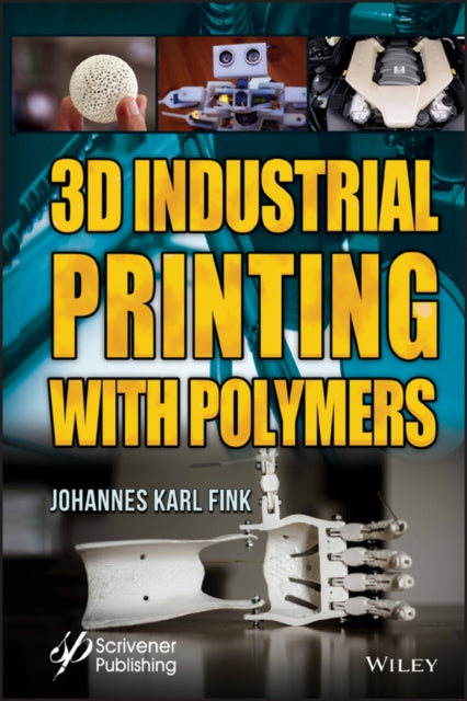 Book cover of: 3D Industrial Printing with Polymers. By: Johannes Karl Fink