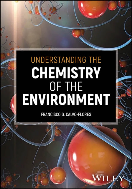 Book cover of: Understanding the Chemistry of the Environment. By: Francisco G. Calvo-Flores