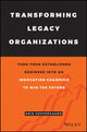 Transforming Legacy Organizations