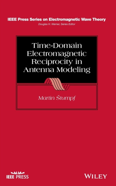 Book cover of: Time-Domain Electromagnetic Reciprocity in Antenna Modeling. By: Martin Stumpf