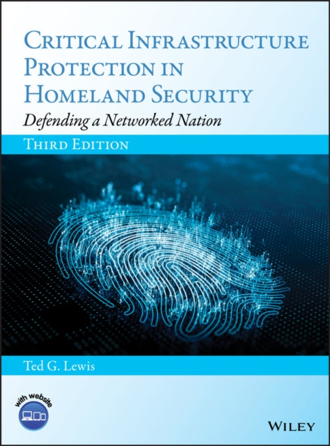 Book cover of: Critical Infrastructure Protection in Homeland Security. By: Ted G. Lewis